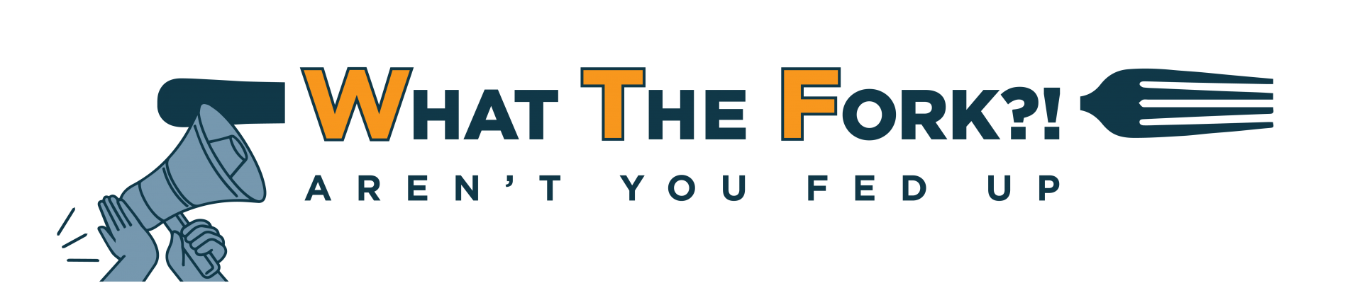 What The Fork?! Aren't You Fed up