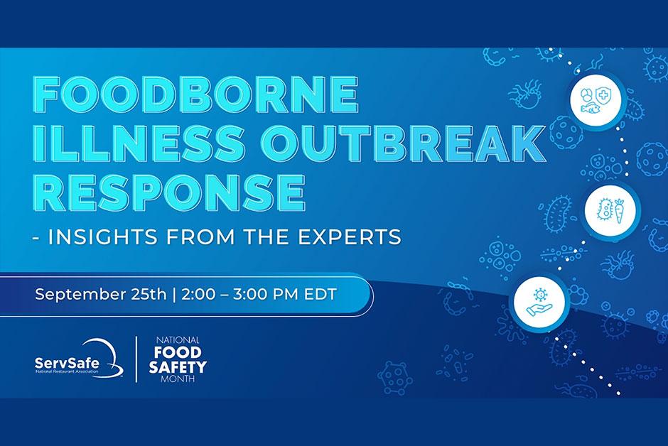 Register for the Foodborne Illness Outbreak Response – Insights from the Experts webinar