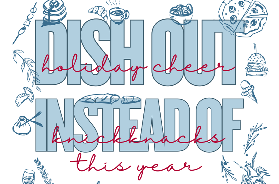 Dish Out Holiday Cheer Instead of Knick Knacks this Year