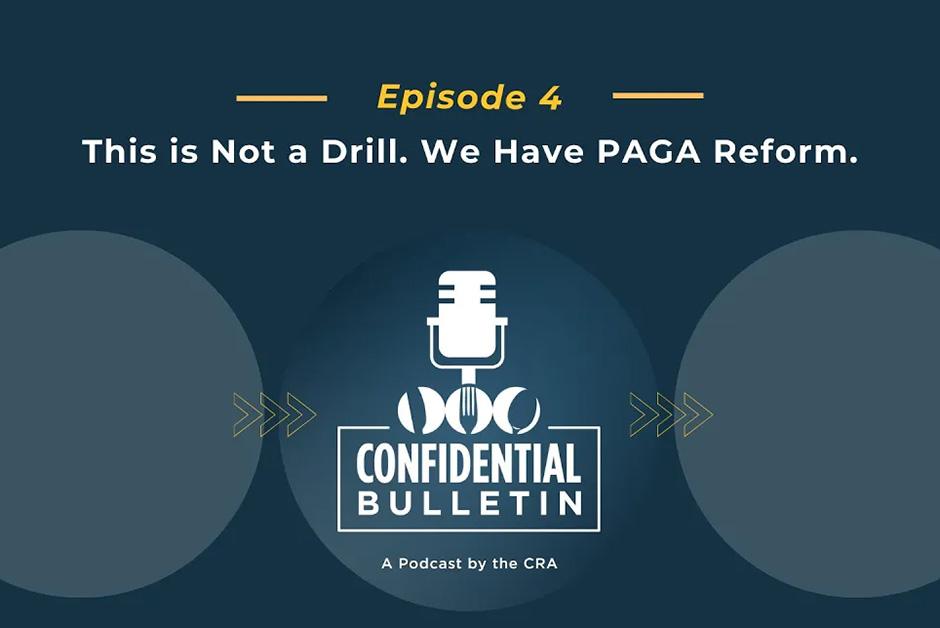 Watch Episode 4: This is Not a Drill. We Have PAGA Reform.
